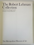 THE ROBERT LEHMAN COLLECTION , a guide by GEORGE SZABO , 1975