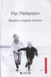 Carte Per Petterson - Blestem curgerea timpului, Beletristica Romane, brosata, romana, 2014