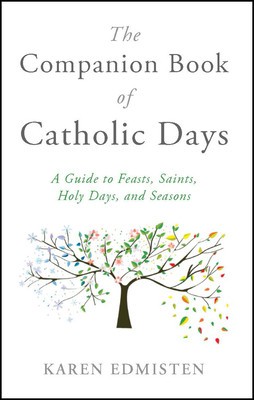The Companion Book of Catholic Days: A Guide to Feasts, Saints, Holy Days, and Seasons foto
