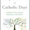 The Companion Book of Catholic Days: A Guide to Feasts, Saints, Holy Days, and Seasons