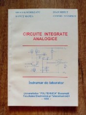 CIRCUITE INTEGRATE ANALOGICE - INDRUMAR DE LABORATOR - Dragos Burileanu, 1996 foto
