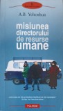 Misiunea Directorului de Resurse Umane - A.B. Yehoshua, Polirom, 2011, Proza XXI, Roman, Editie Paperback