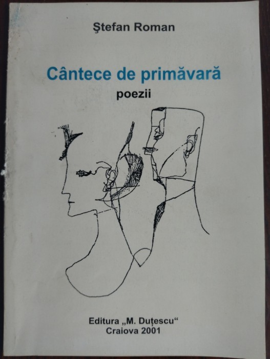 STEFAN ROMAN - CANTECE DE PRIMAVARA (POEZII, 1947) [prima editie, 2001]