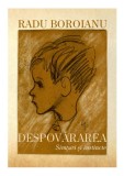 Despovararea. Simturi si instincte. Volumul I | Radu Boroianu