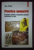 ZOE PETRE - PRACTICA NEMURIRII * O LECTURA CRITICA A IZVOARELOR GRECESTI REFERITOARE LA GETI