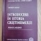 Introducere in istoria crestinismului. Primul mileniu - Theodor Damian : 2009