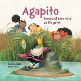 Agapito, broscoiul care voia să fie prinț - Hardcover - Alicia Garcia Acosta - Univers