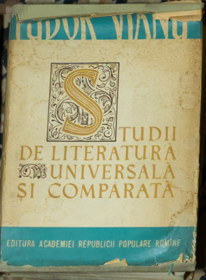 Tudor Vianu - Studii de literatura universala si comparata foto