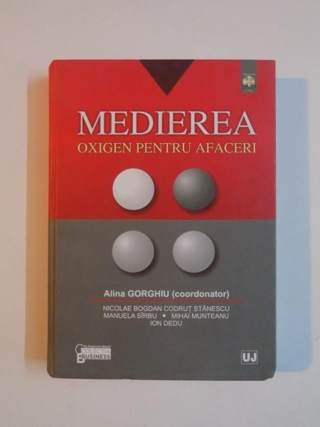 MEDIEREA , OXIGEN PENTRU AFACERI de ALINA GORGHIU ... ION DEDU , 2011 * PREZINTA HALOURI DE APA