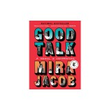 Good Talk: A Memoir in Conversations