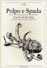 Polpo E Spada: Catch of the Day: Recipes and Culinary Adventures in Southern Italy foto