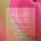 Heart Minded: How to Hold Yourself and Others in Love