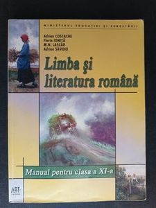 Limba si literatura romana. Manual pentru clasa a 11-a - Adrian Costache, Florin Ionita foto