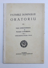 PATIMILE DOMNULUI - ORATORIU de PAUL CONSTANTINESCU si I.D.PETRESCU - EXPLICATIUNI SI TEXTUL CANTAT , 1946 foto