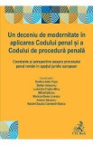 Un deceniu de modernitate in aplicarea Codului penal si a Codului de procedura penala - Rodica-Aida Popa, Stefan Deaconu, Luminita Cristiu-Ninu, Mihai