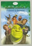 SHREK AL TREILEA : PRIETENI SI DUSMANI , ilustratii de STEVEN E. GORDON , 2007