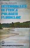 Introducere in Fizica Poluarii Fluidelor - Petre Roman, 1980, Editura Stiintifica, Fizica, Romana