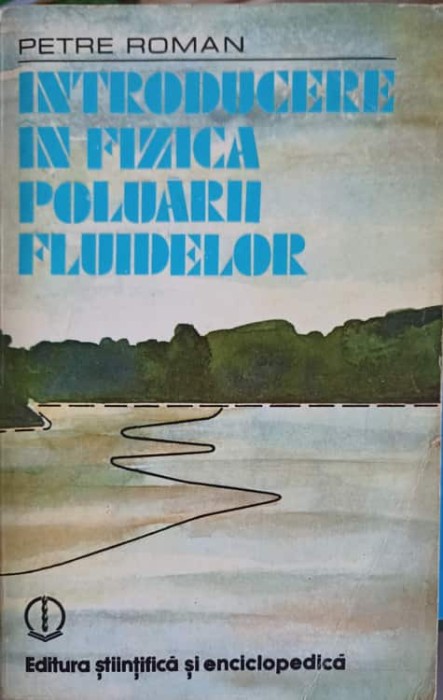 INTRODUCERE IN FIZICA POLUARII FLUIDELOR-PETRE ROMAN-215844