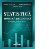 Statistica teoretica si economica. Concepte si studii de caz - Constantin Anghelache, Madalina Gabriela Anghel, Stefan Virgil Iacob