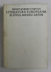 LITERATURA EUROPEANA SI EVUL MEDIU LATIN de ERNST ROBERT CURTIUS , 1970 foto