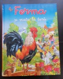Ferma și viața la țară - Francisco Arredondo (ilustrații și texte) - GIRASOL