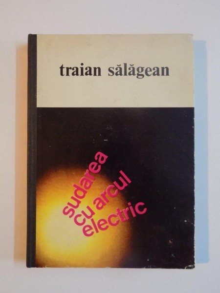 SUDAREA CU ARCUL ELECTRIC de TRAIAN SALAGEAN 1977