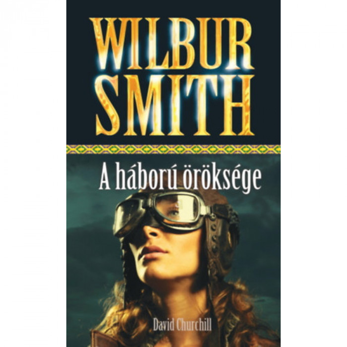 A h&aacute;bor&uacute; &ouml;r&ouml;ks&eacute;ge - Wilbur Smith