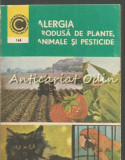 Cumpara ieftin Alergia Produsa de Plante, Animale si Pesticide - Valentin Filip, Editura Ceres, 1983, Carte de Medicina