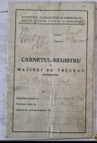 Carnetul Registru al masinei de treierat / Arad Varsand