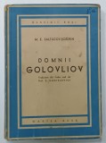 DOMNII GOLOVLIOV de M.E. SALTACOV - SCEDRIN , 1946 , PREZINTA INSEMNARI SI URME DE UZURA