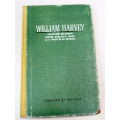CERCETARE ANATOMICA DESPRE MISCAREA INIMII SI A SINGELUI LA ANIMALE-WILLIAM HARVEY 1958