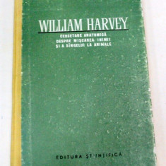 CERCETARE ANATOMICA DESPRE MISCAREA INIMII SI A SINGELUI LA ANIMALE-WILLIAM HARVEY 1958