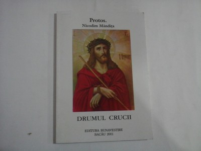 DRUMUL CRUCII - Protos Nicodim MANDITA - Bacau, 2001 foto
