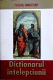 Dictionarul Intelepciunii - Theofil Simenschy, Editie de Lux, Saeculum Vizual, 911 pagini, Filosofie