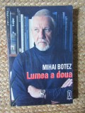 Mihai Botez - Lumea a doua: introducere &icirc;n comunismologia structurală