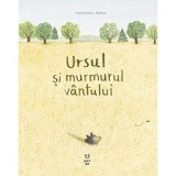 Cumpara ieftin Ursul si murmurul vantului, Marianne Dubuc