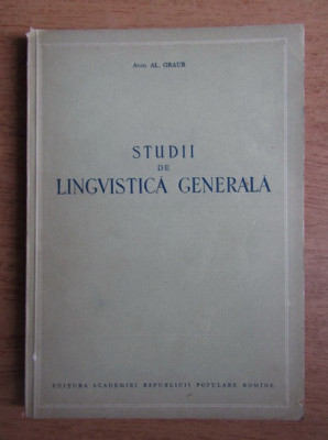 Al. Graur - Studii de lingvistica generala foto