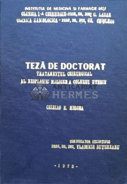 TEZA DE DOCTORAT TRATAMENTUL CHIRURGICAL AL NEOPLAZIEI MALIGNE A COLULUI UTERIN - 1972 - Chiriac S. Mircea (#C17)