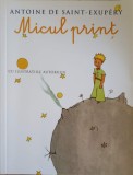 MICUL PRINT, CU ILUSTRATIILE AUTORULUI-ANTOINE DE SAINT-EXUPERY-264029
