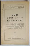 220 SUBIECTE REZOLVATE , STRATEGIE , TACTICA ...ISTORIE MILITARA ...GEOGRAFIE , POLITICE de MAIORUL SAULESCU N. SP....DRAGANESCU V. , EDITIE INTERBELI