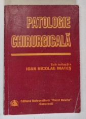 PATOLOGIE CHIRURGICALA , sub redactia IOAN NICOLAE MATES , 2003, COPERTA BROSATA