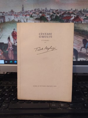Tudor Arghezi, C&amp;icirc;ntare C&amp;acirc;ntare omului, stihuri, București 1956, 124 foto