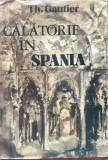 Cumpara ieftin Calatorie in Spania - Th. Gautier, Editura Sport-Turism, 1982, Geografie, Carte in Romana