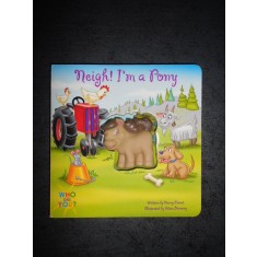 WHO ARE YOU ? NEIGH! I`M A PONY (limba engleza)