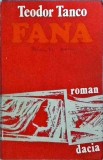 Teodor Tanco - Fana, Editura Dacia, 1982. Roman captivant despre misterele satului romanesc