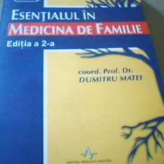 ESENTIALUL IN MEDICINA DE FAMILIE { coord. Dumitru Matei } / 2010, editia a 2-a