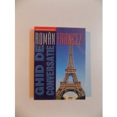 GHID DE CONVERSATIE ROMAN - FRANCEZ de DAN DUMITRESCU , 2001