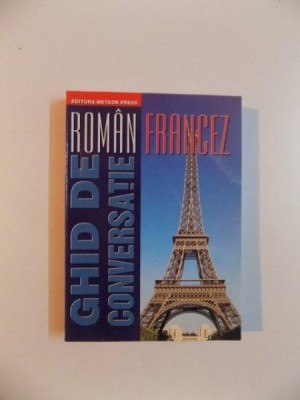 GHID DE CONVERSATIE ROMAN - FRANCEZ de DAN DUMITRESCU , 2001 foto