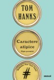 Caractere atipice - Tom Hanks, ART