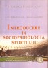 INTRODUCERE IN SOCIOPSIHOLOGIA SPORTULUI-LAURA GORAN BAZAREA, MIHAELA MARASESCU-261612